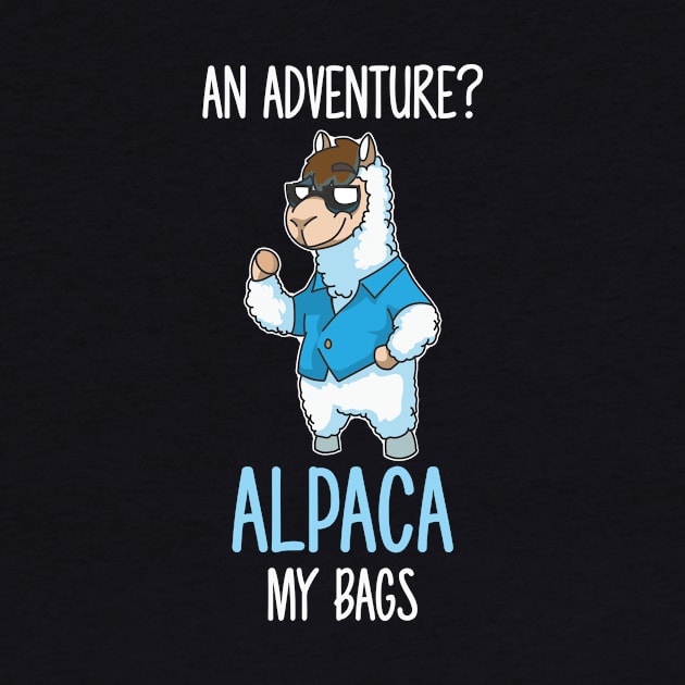 Adventure You Say Alpaca My Bags by Nowhereman78